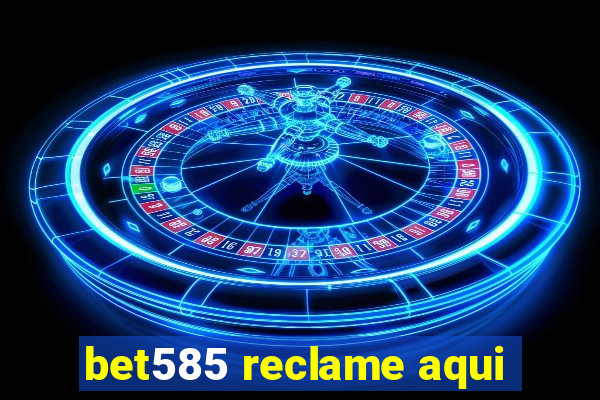 bet585 reclame aqui